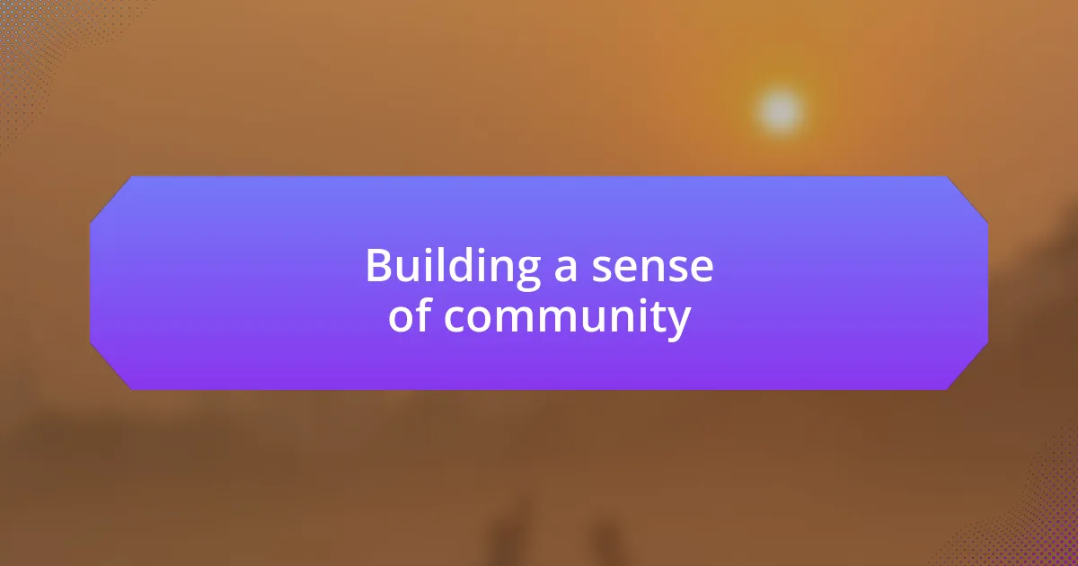 Building a sense of community