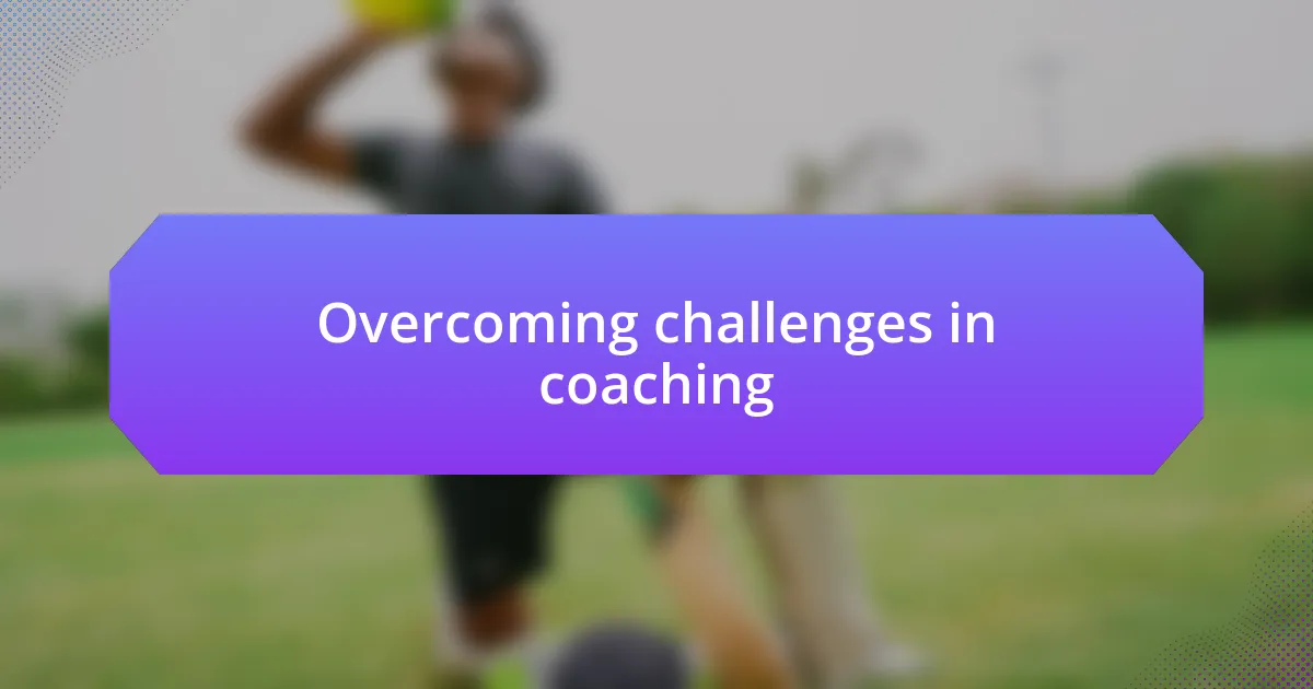 Overcoming challenges in coaching