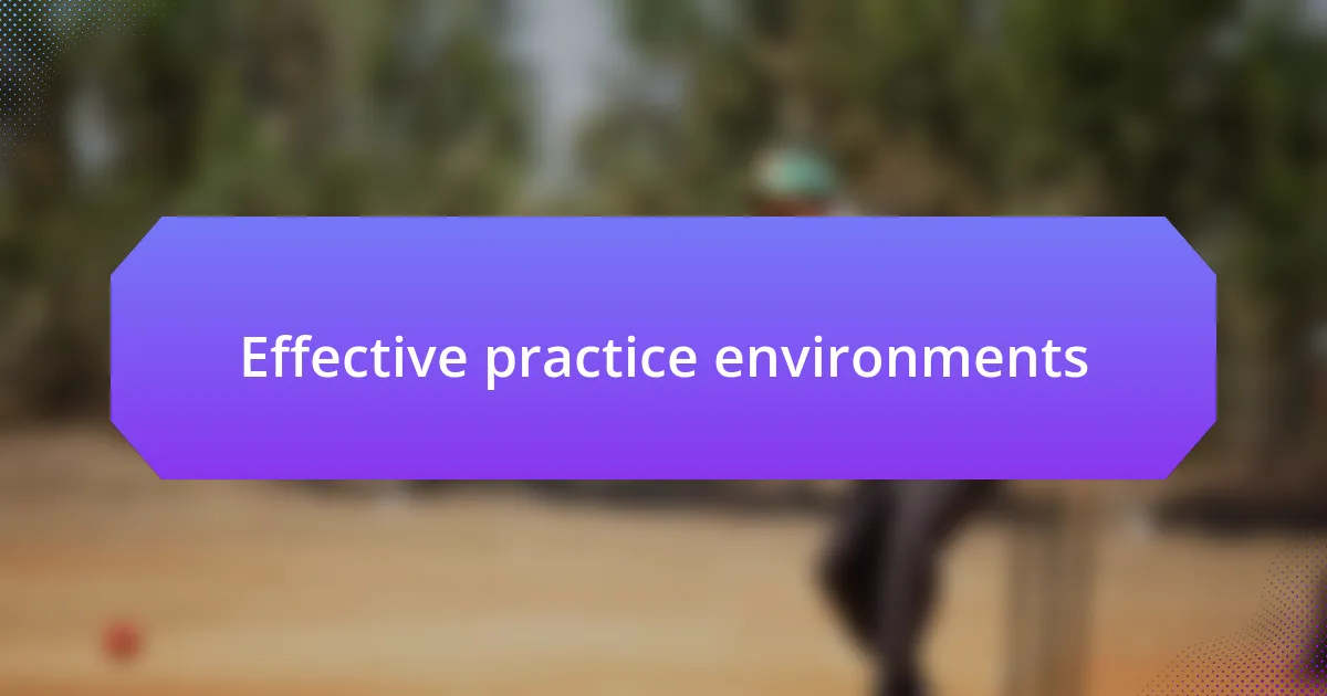 Effective practice environments