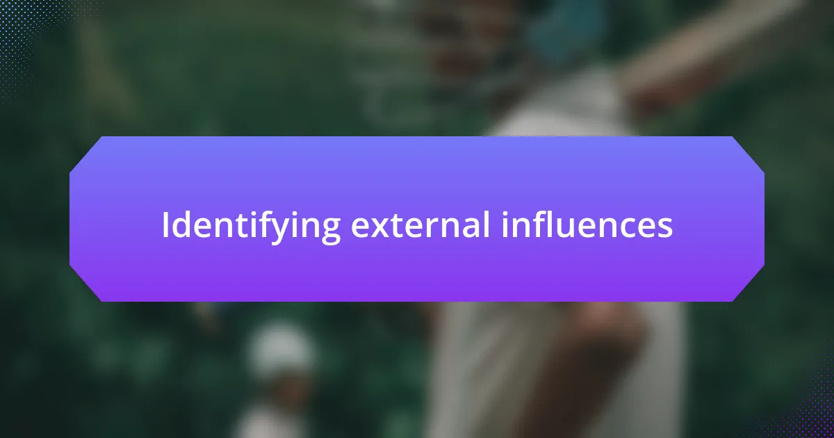 Identifying external influences