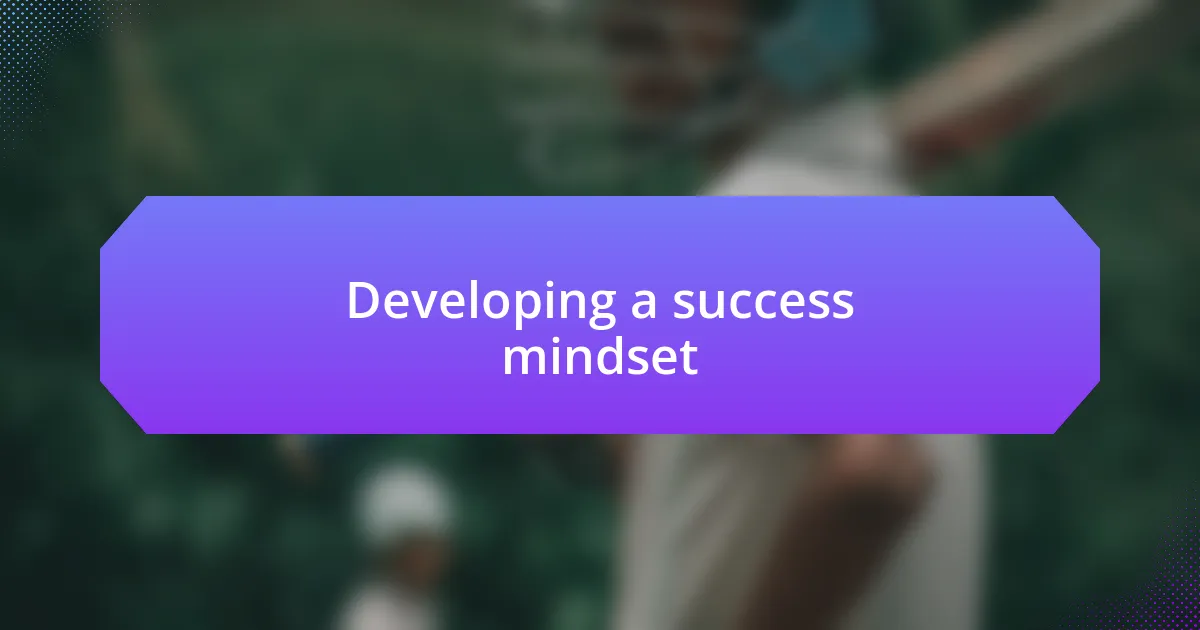 Developing a success mindset