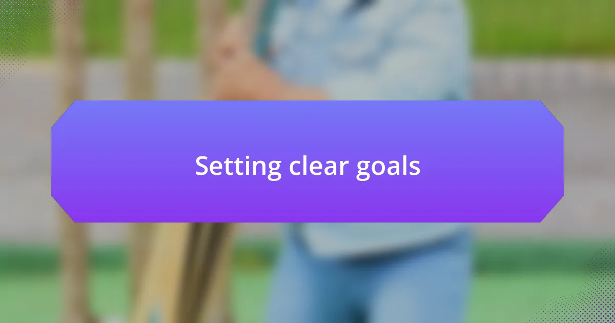 Setting clear goals