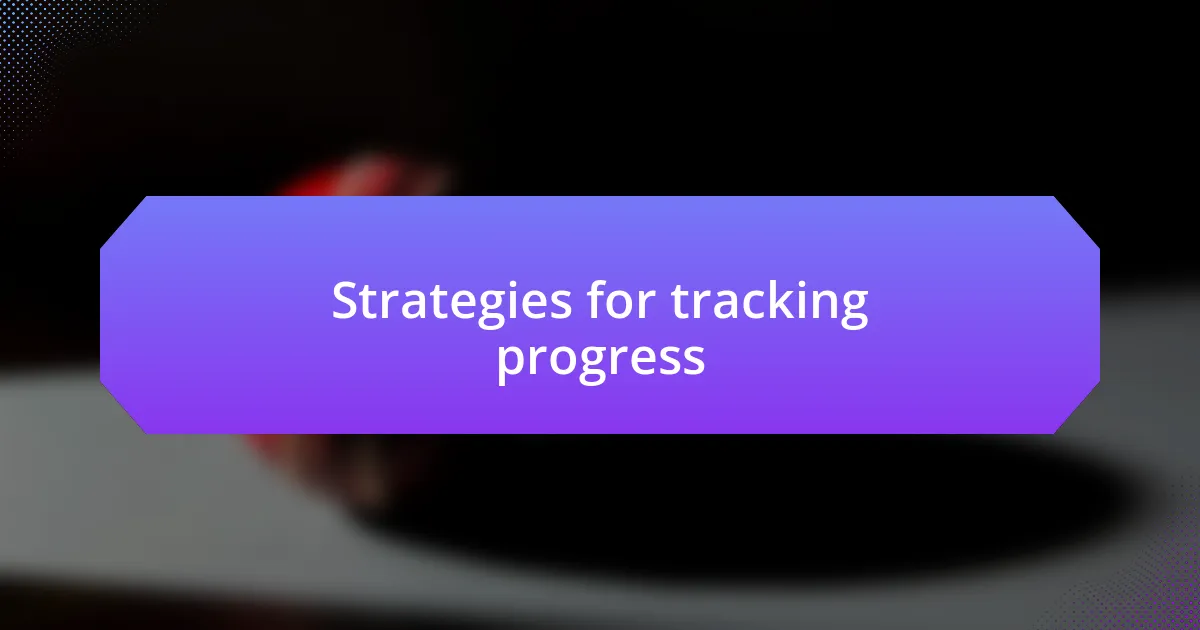 Strategies for tracking progress