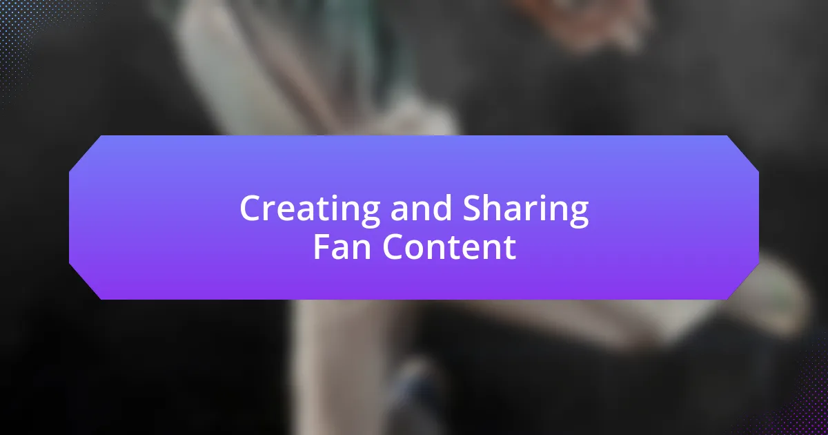 Creating and Sharing Fan Content