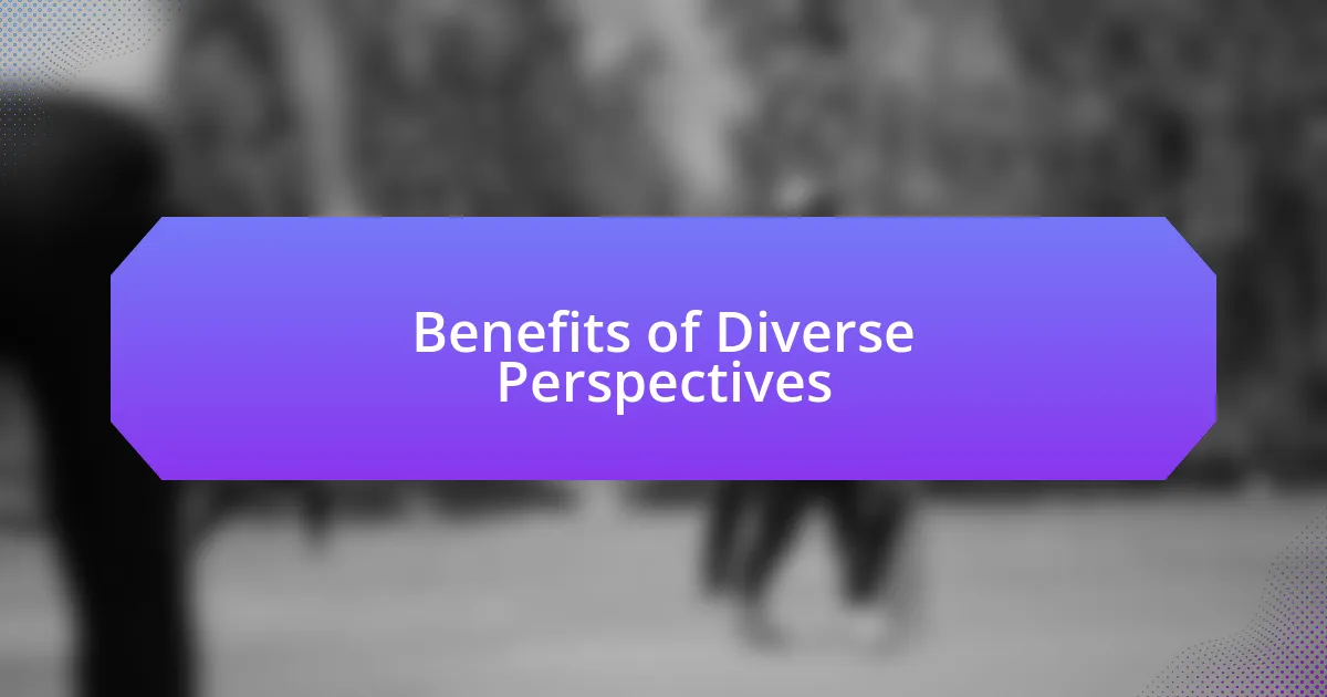 Benefits of Diverse Perspectives